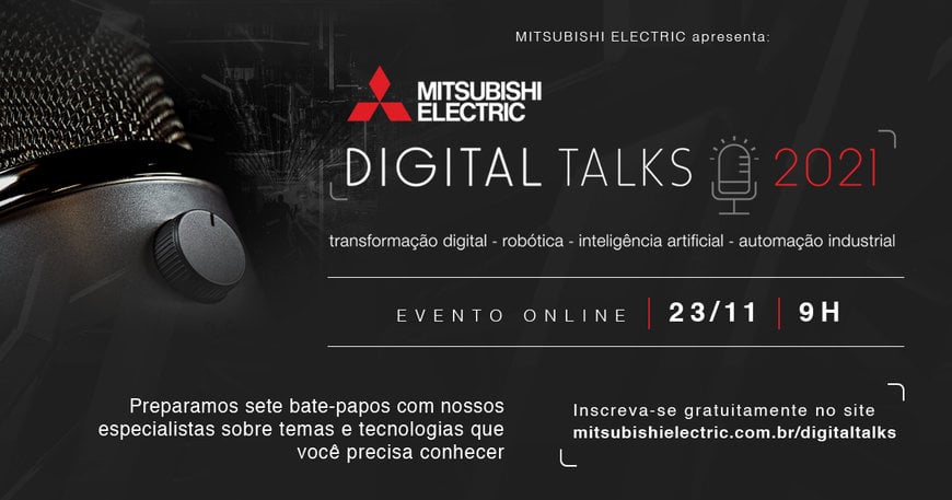 Digital Talks 2021: Mitsubishi Electric conversa sobre os caminhos da transformação digital